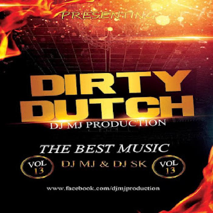 Dj Mj Production - Dirty Dutch Vol. 13
